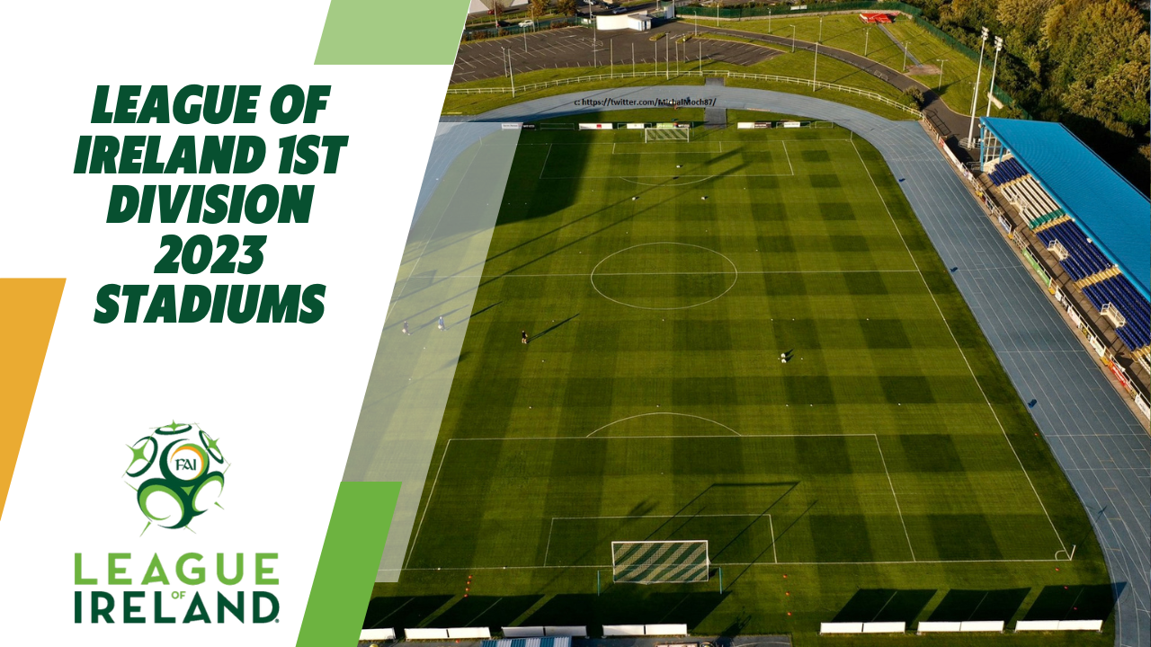 League of Ireland First Division 2023 Stadiums