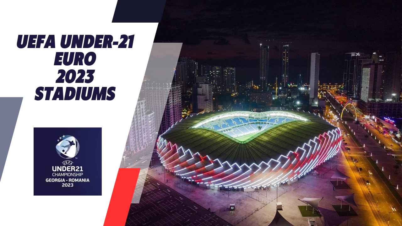UEFA 2023 Under-21 EURO stadiums