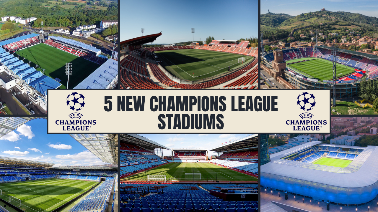 5 Stadiums That Will Host Champions League Matches for the First Time