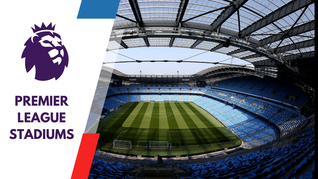 Premier League 2024-2025 Stadiums