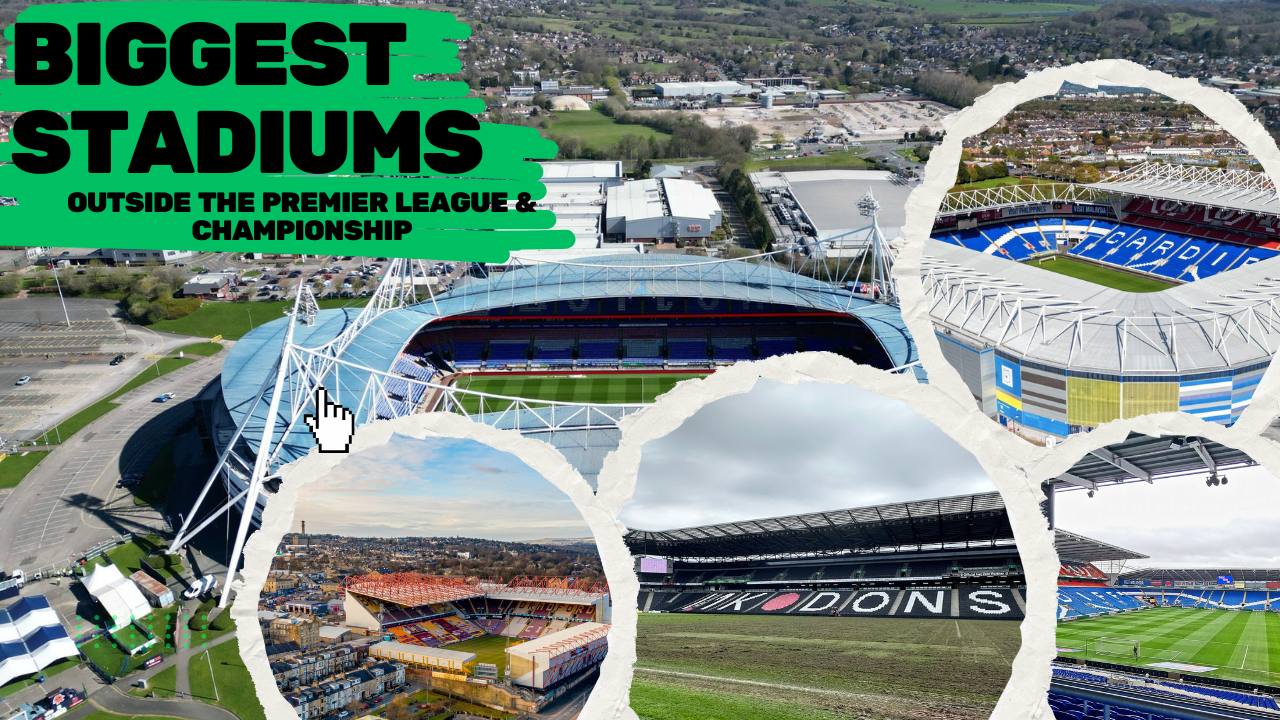 The 5 Biggest Stadiums Outside the Premier League & Championship